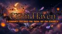 Discovery splash banner for Calmhaven™ | social • sfw • fun • gaming • art • vibes • non tox • safe space Discord server